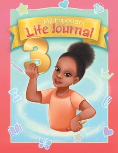 Cover for Ari Ella · My Important Life Journal 3 (Paperback Book) (2020)