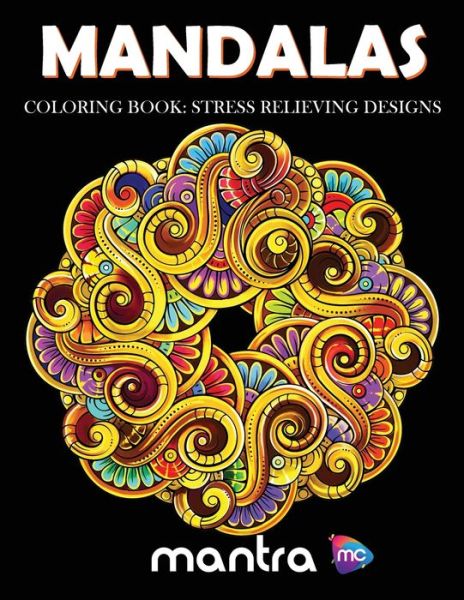 Cover for Mantra · Mandalas Coloring Book: Coloring Book for Adults: Beautiful Designs for Stress Relief, Creativity, and Relaxation (Taschenbuch) (2019)