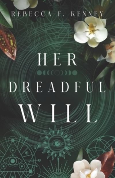 Her Dreadful Will - Rebecca F Kenney - Livres - Midnight Tide Publishing - 9781953238917 - 14 mars 2022
