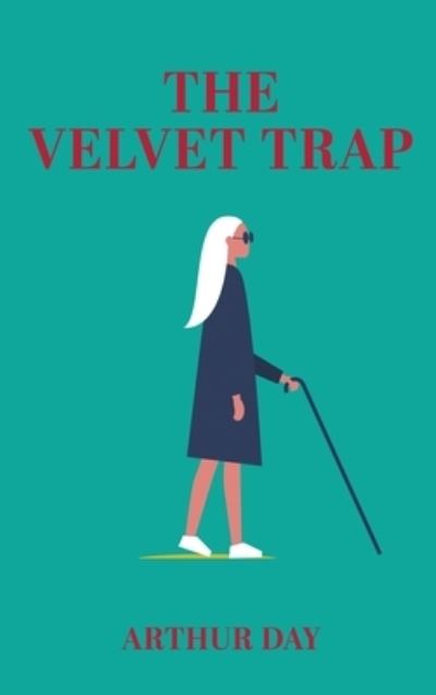 Cover for Arthur Day · The Velvet Trap (Book) (2022)