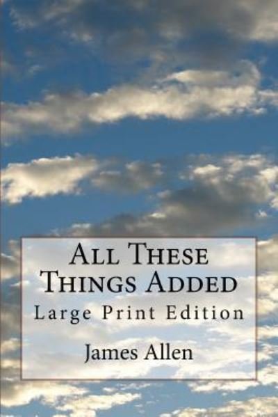 Cover for James Allen · All These Things Added (Paperback Book) (2017)