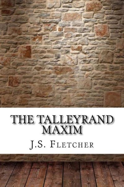 Cover for J S Fletcher · The Talleyrand Maxim (Paperback Book) (2017)