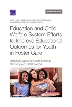 Cover for Susan Bush-Mecenas · Education and Child Welfare System Efforts to Improve Educational Outcomes for Youth in Foster Care (Paperback Book) (2023)