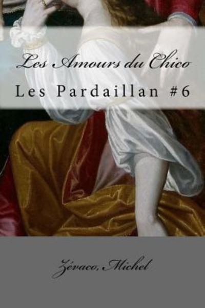 Cover for Zevaco Michel · Les Amours du Chico (Paperback Book) (2017)