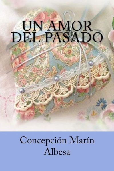 Cover for Concepcion Marin Albesa · Un Amor del Pasado (Paperback Book) (2017)