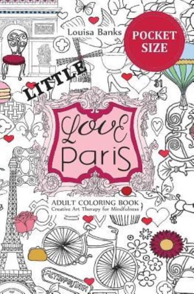 Cover for Louisa Banks · Little Love Paris Adult Coloring Book (Paperback Book) (2017)