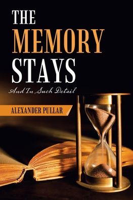 Cover for Alexander Pullar · The Memory Stays: (And in Such Detail) (Paperback Book) (2021)
