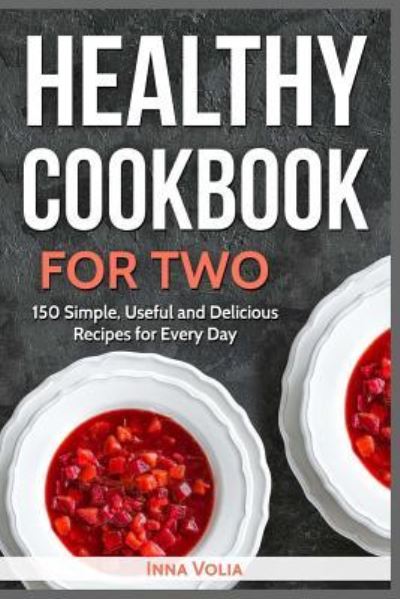 Cover for Inna Volia · Healthy Cookbook for Two (Paperback Book) (2018)