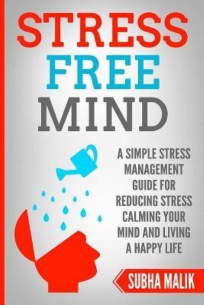 Cover for Subha Malik · Stress Free Mind (Paperback Book) (2018)