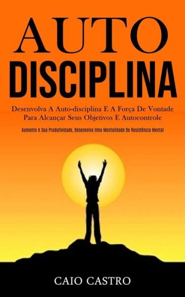 Cover for Caio Castro · Auto disciplina (Paperback Book) (2020)