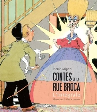 Cover for Pierre Gripari · Contes de la rue Broca: l'integrale (Hardcover Book) (2012)