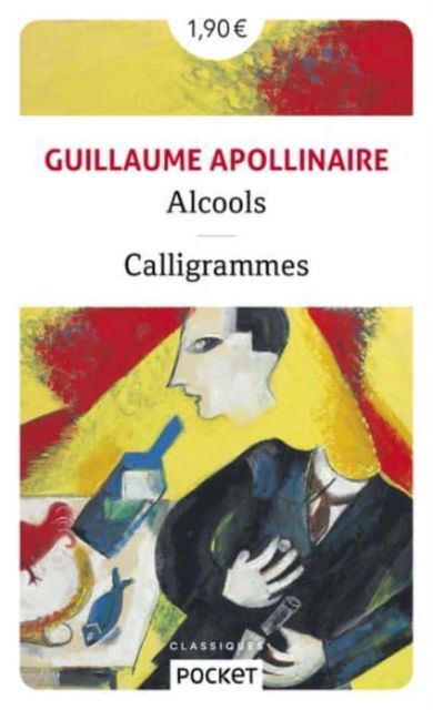 Alcools, suivis de Calligrammes - Guillaume Apollinaire - Książki - Pocket - 9782266289917 - 12 września 2018