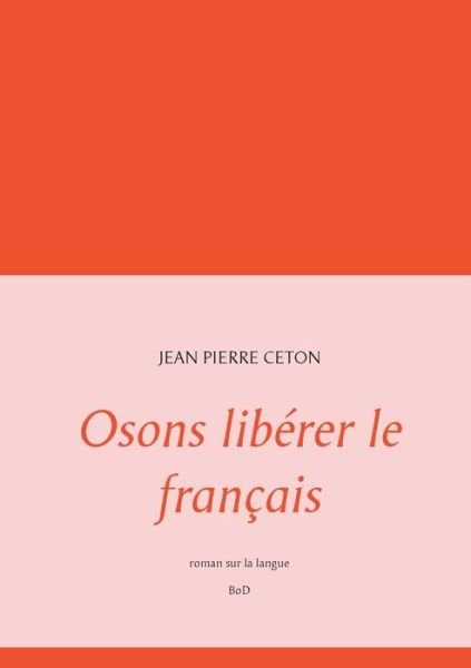 Cover for Ceton · Osons libérer le français (Book) (2019)