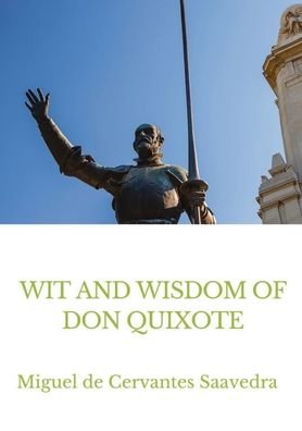 Cover for Miguel De Cervantes Saavedra · Wit and Wisdom of Don Quixote (Paperback Bog) (2020)