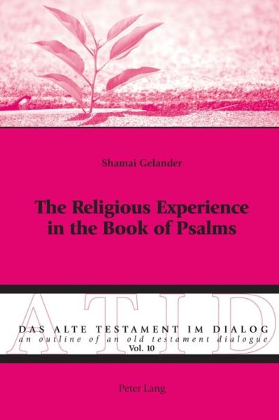 Cover for Shamai Gelander · The Religious Experience in the Book of Psalms - Alte Testament Im Dialog - an Outline of an Old Testament Dialogue (Paperback Book) [New edition] (2016)