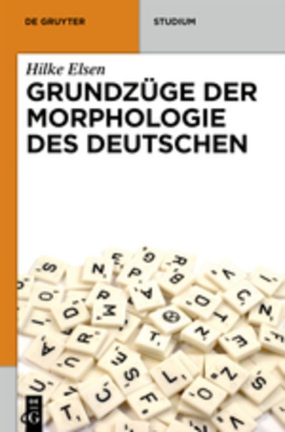 Cover for Hilke Elsen · Grundzuge der Morphologie des Deutschen - de Gruyter Studium (Paperback Book) [German, 1 edition] (2011)