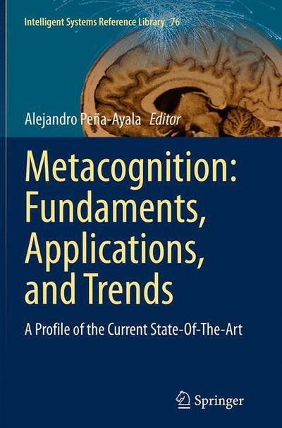 Cover for Metacognition · Metacognition: Fundaments, Applications, and Trends: A Profile of the Current State-Of-The-Art - Intelligent Systems Reference Library (Pocketbok) [Softcover reprint of the original 1st ed. 2015 edition] (2016)