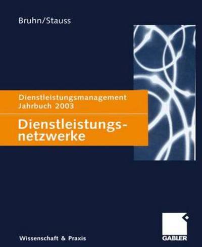 Cover for Manfred Bruhn · Dienstleistungsnetzwerke: Dienstleistungsmanagement Jahrbuch 2003 (Paperback Book) [Softcover Reprint of the Original 1st 2003 edition] (2012)