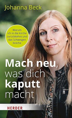 Cover for Johanna Beck · Mach neu, was dich kaputt macht (Hardcover Book) (2022)