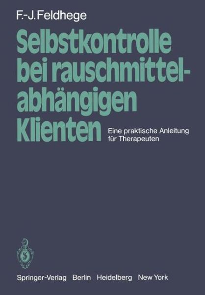 Cover for F. J. Feldhege · Selbstkontrolle Bei Rauschmittelabhangigen Klienten (Paperback Book) [German edition] (1980)