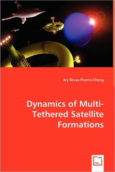Cover for Ary Druva Pizarro-chong · Dynamics of Multi-tethered Satellite Formations (Pocketbok) (2008)