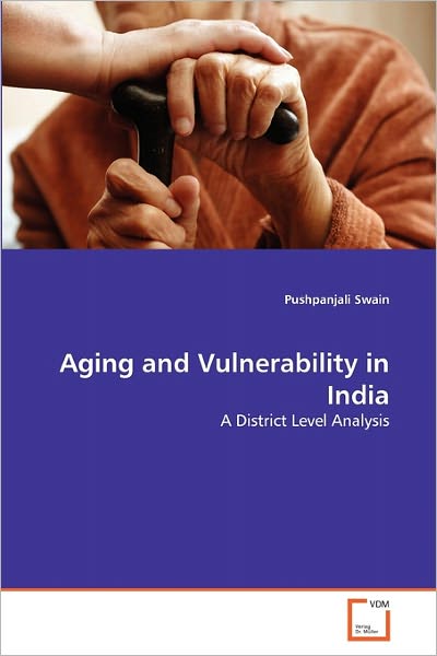 Cover for Pushpanjali Swain · Aging and Vulnerability in India: a District Level Analysis (Paperback Book) (2011)