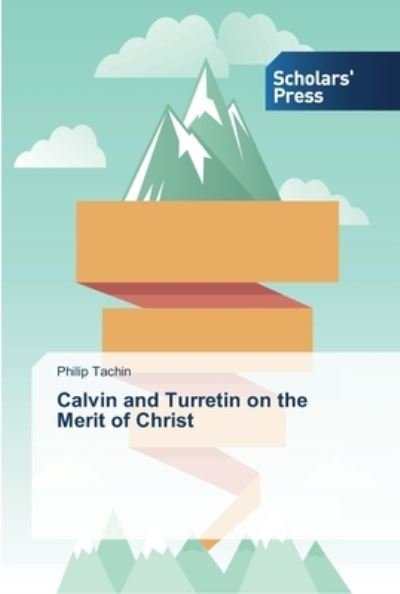 Cover for Tachin · Calvin and Turretin on the Merit (Book) (2013)