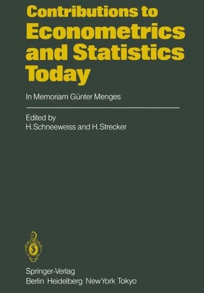Cover for H Schneeweiss · Contributions to Econometrics and Statistics Today: In Memoriam Gunter Menges (Paperback Book) [Softcover reprint of the original 1st ed. 1985 edition] (2011)