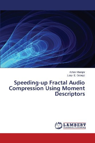 Cover for Loay E. George · Speeding-up Fractal Audio Compression Using Moment Descriptors (Pocketbok) (2013)