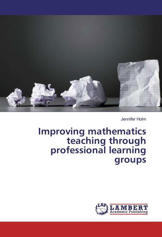 Cover for Holm · Improving mathematics teaching thr (Book)