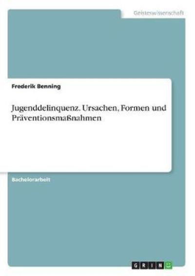 Cover for Benning · Jugenddelinquenz. Ursachen, For (Book)