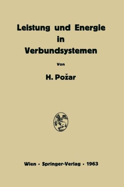 Hrovje Pozar · Leistung Und Energie in Verbundsystemen (Taschenbuch) [Softcover Reprint of the Original 1st 1963 edition] (2012)