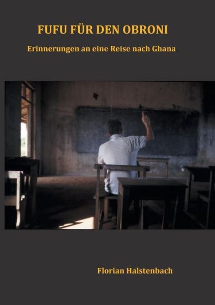 Cover for Florian Halstenbach · Fufu Fur den Obroni (Paperback Book) [German edition] (2018)