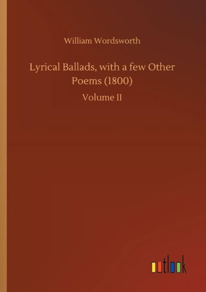 Lyrical Ballads, with a few - Wordsworth - Books -  - 9783732664917 - April 5, 2018