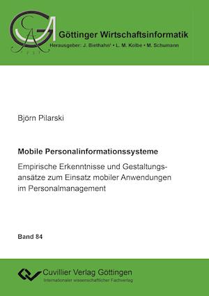 Cover for Björn Pilarski · Mobile Personalinformationssysteme. Empirische Erkenntnisse und Gestaltungsansätze zum Einsatz mobiler Anwendungen im Personalmanagement (Paperback Book) (2016)
