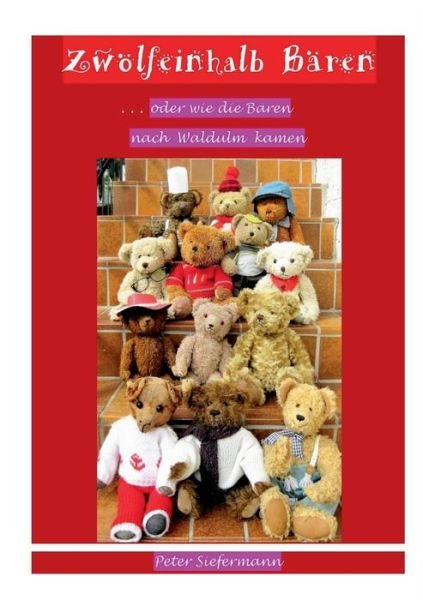 Cover for Siefermann · Zwölfeinhalb Bären, ... oder (Book) (2017)