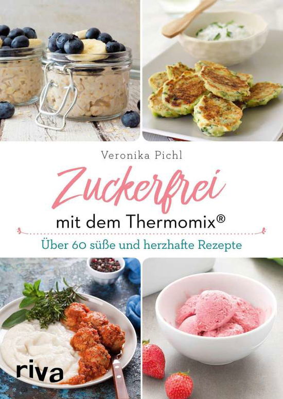 Cover for Pichl · Zuckerfrei mit dem Thermomix® (Book)