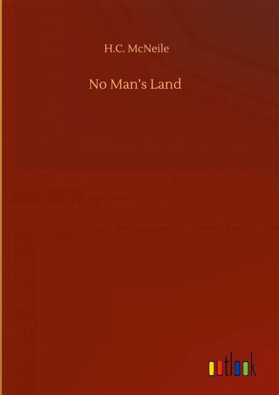 Cover for H C McNeile · No Man's Land (Gebundenes Buch) (2020)