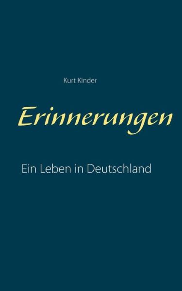 Cover for Kurt Kinder · Erinnerungen: Ein Leben in Deutschland (1910 bis 1980) (Paperback Book) (2021)
