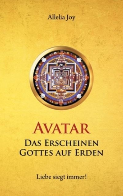 Cover for Allelia Joy · Avatar - Das Erscheinen Gottes auf Erden (Paperback Book) (2021)
