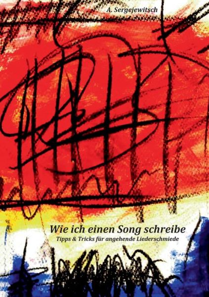 Cover for Alexander Sergejewitsch · Wie ich einen Song schreibe (Paperback Book) (2022)