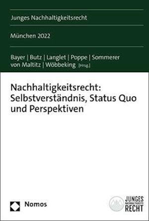 Cover for Daria Bayer · Nachhaltigkeitsrecht : Selbstverständnis, Status Quo und Perspektiven (Book) (2023)
