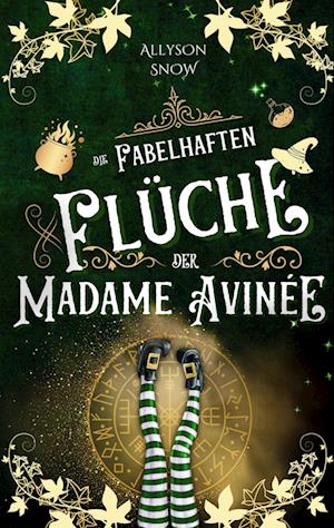 Cover for Allyson Snow · Die fabelhaften Flüche der Madame Avinée (Book) (2024)
