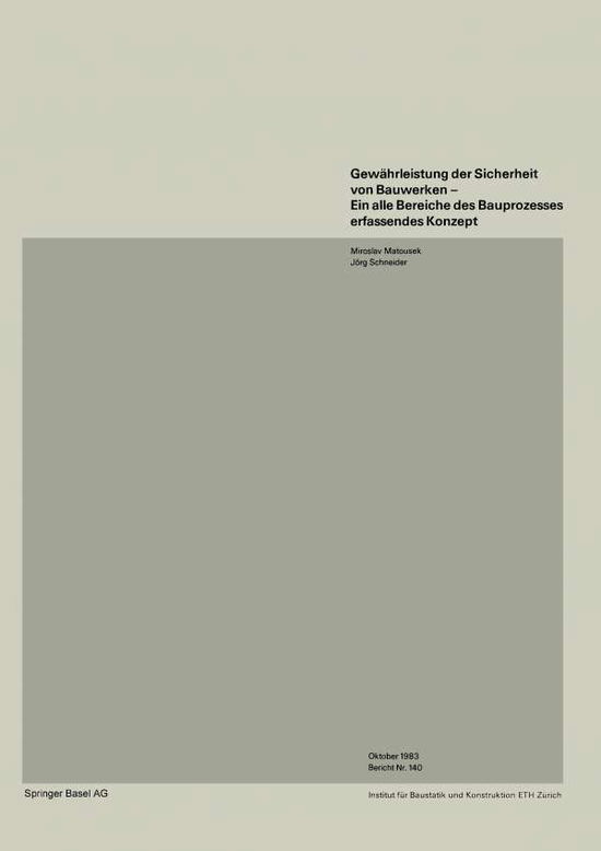 Cover for M Matousek · Gewahrleistung Der Sicherheit Von Bauwerken--Ein Alle Bereiche Des Bauprozesses Erfassendes Konzept - Institut Fur Baustatik Und Konstruktion (Paperback Book) [1983 edition] (1984)
