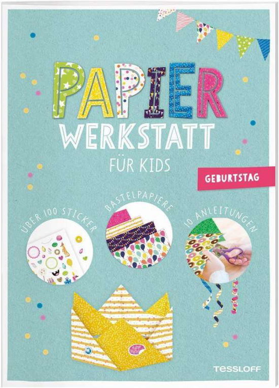 Cover for Tessloff Verlag · Papier-Werkstatt für Kids. Geburtstag (N/A) (2021)