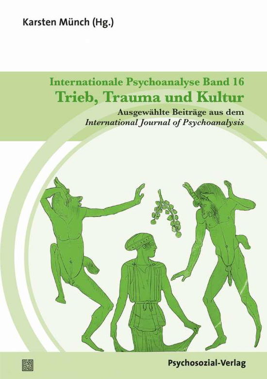 Cover for Karsten Münch · Internationale Psychoanalyse Band 16: Trieb, Trauma und Kultur (Paperback Book) (2021)