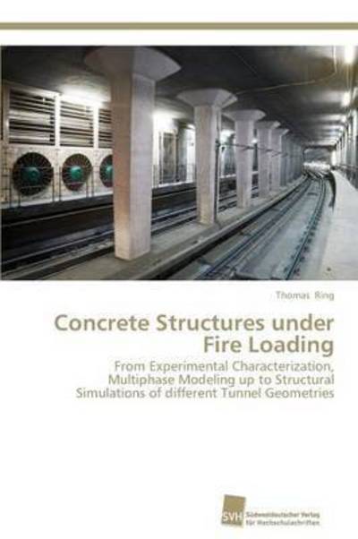 Cover for Ring Thomas · Concrete Structures Under Fire Loading (Paperback Book) (2012)