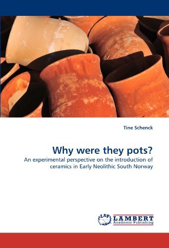 Cover for Tine Schenck · Why Were They Pots?: an Experimental Perspective on the Introduction of Ceramics in Early Neolithic South Norway (Pocketbok) (2010)