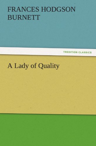 Cover for Frances Hodgson Burnett · A Lady of Quality (Tredition Classics) (Paperback Book) (2011)