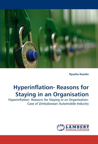 Cover for Nyasha Kaseke · Hyperinflation- Reasons for Staying in an Organisation: Hyperinflation- Reasons for Staying in an Organisation: Case of Zimbabwean Automobile Industry (Paperback Book) (2011)